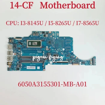 6050A3155301 Материнская плата для HP 14-CF 14S-CF Материнская плата ноутбука Процессор: I3-8145U I5-8265U I7-8565U 6050A3155301 100% Тест В порядке