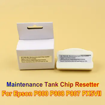 Для Epson P800 Резервуар для отработанных чернил Resetter Резервуар для технического обслуживания принтера Комплект Сброса микросхемы Ic Для P800 P808 P807 Инструмент Сброса печати PX5VII