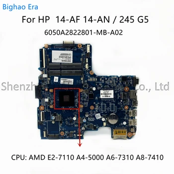 Для HP 245 G5 14-AF 14-AN Материнская плата ноутбука с процессором AMD E2-7110 A6 A8-7410 DDR3 6050A2822801-MB-A02 SPS: 860451-601 860452-601