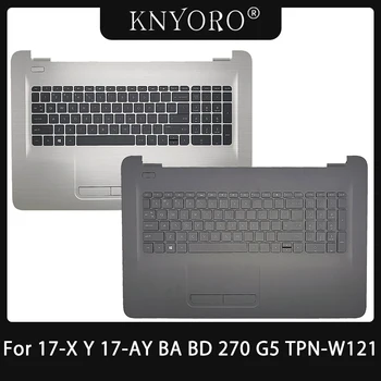 Новая Подсветка клавиатуры США Для HP 17-X 17-Y 17-AY 17-BA 17-BD 270 G5 TPN-W121 Подставка для рук для ноутбука, ВЕРХНЯЯ крышка корпуса, Сенсорная панель 856699-001