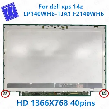 Оригинальный ЖК-дисплей для ноутбука Dell xps 14z screen LP140WH6-TJA1 F2140WH6 ЖК-экран 14-дюймовая панель 1366 * 768 40 контактов