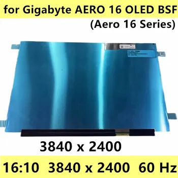 Новый ОРИГИНАЛЬНЫЙ 16,00 дюймовый UHD OLED для Gigabyte AERO 16 OLED BSF (серия Aero 16) ЖК-дисплей Замена ЖК-экрана 60 Гц 16:10